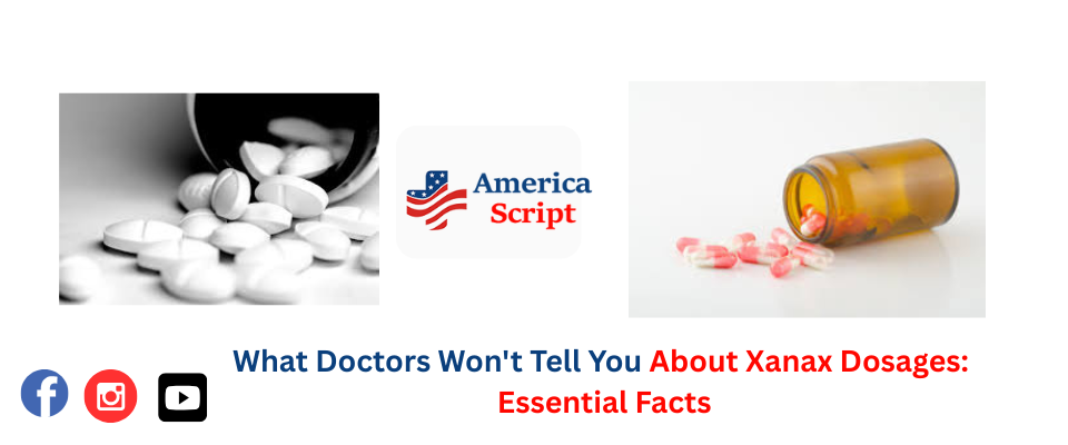 What Doctors Won't Tell You About Xanax Dosages: Essential Facts
