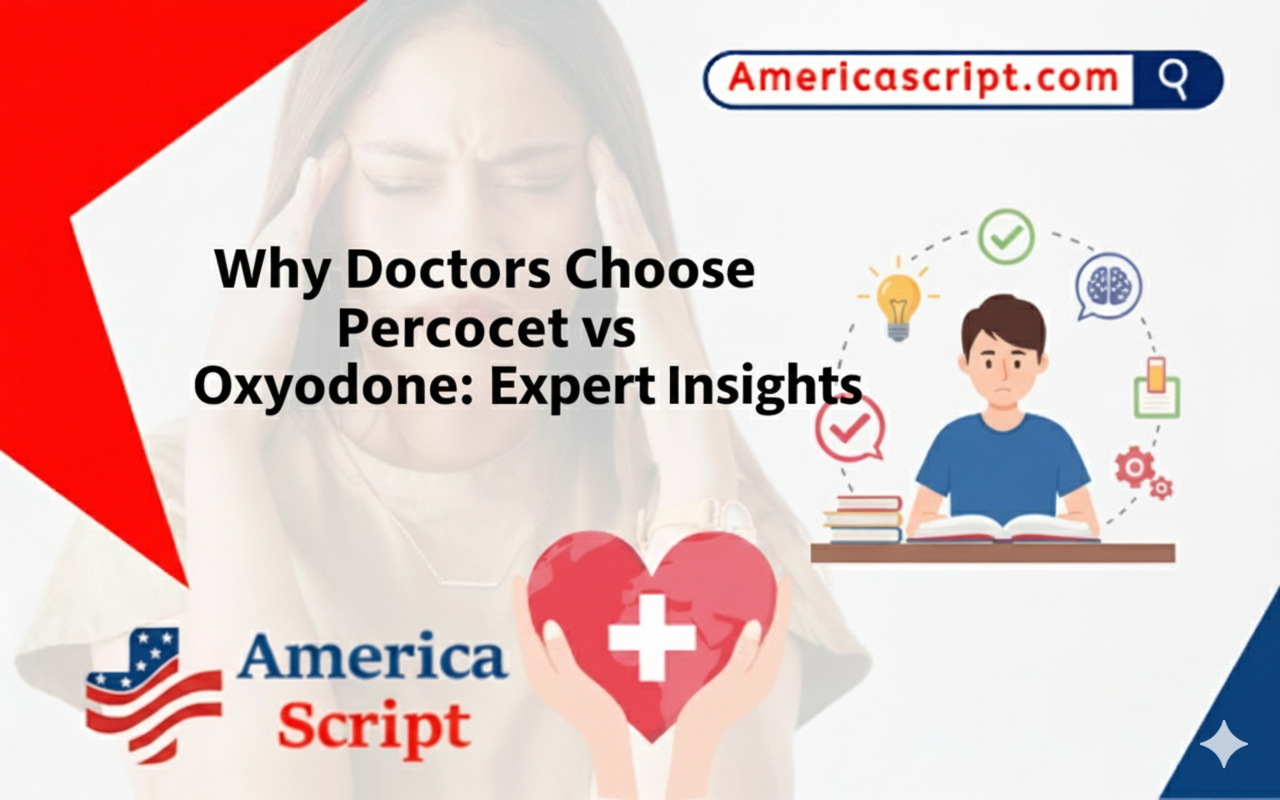 Why Doctors Choose Percocet vs Oxycodone Expert Insights